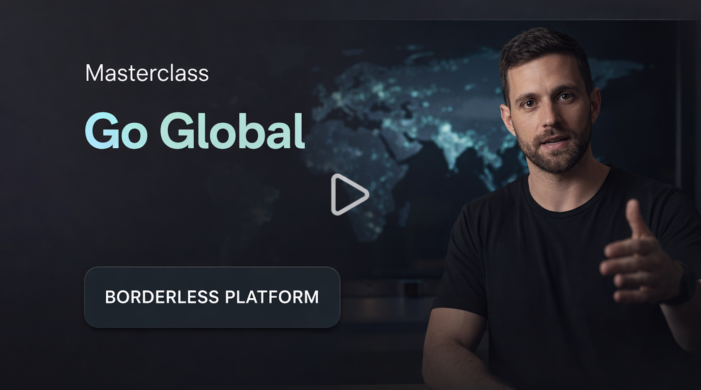 Go Borderless Masterclass Go Global | Borderless Platform